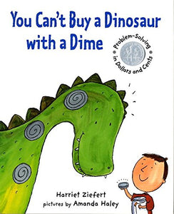 You Can't Buy a Dinosaur with a Dime 