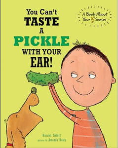 You Can't Taste a Pickle With Your Ear 