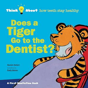 Does a Tiger Go to the Dentist? 