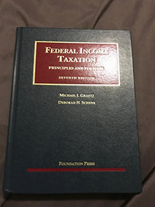 Federal Income Taxation, Principles and Policies 