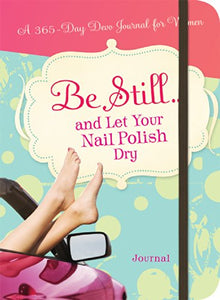 Be Still...and Let Your Nail Polish Dry 