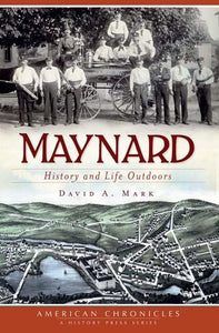 Maynard: History and Life Outdoors 