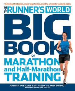 The Runner's World Big Book of Marathon and Half-Marathon Training 