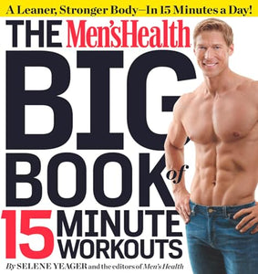 The Men's Health Big Book of 15-Minute Workouts 