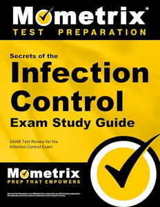 Secrets of the Infection Control Exam Study Guide 