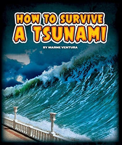 How to Survive a Tsunami 