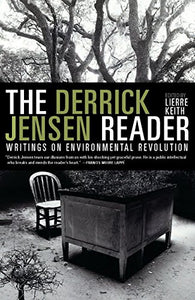 The Derrick Jensen Reader 