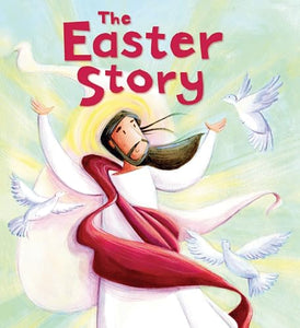 My First Bible Stories (New Testament): The Easter Story 