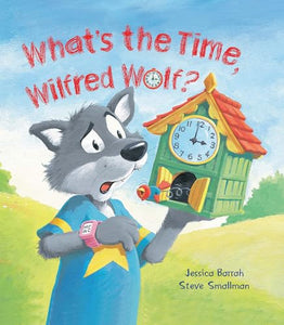 Storytime: What's the Time, Wilfred Wolf? 