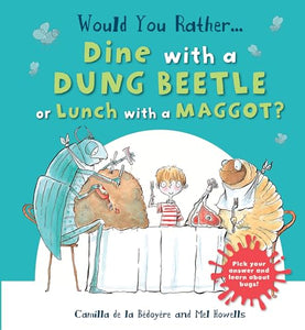 Would You Rather Dine with a Dung Beetle or Lunch with a Maggot? 