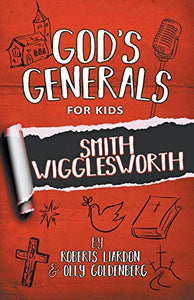 God's Generals For Kids - Volume 2: Smith Wigglesworth 