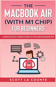 The MacBook Air (With M1 Chip) For Beginners 