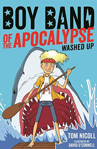 Boy Band of the Apocalypse: Washed Up (#2) 