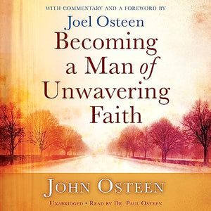 Becoming a Man of Unwavering Faith 