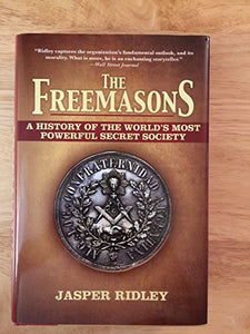 The Freemasons: A History of the World's Most Powerful Secret Society 