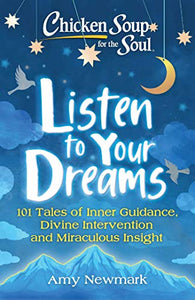 Chicken Soup for the Soul: Listen to Your Dreams 