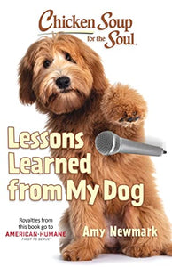 Chicken Soup for the Soul: Lessons Learned from My Dog 