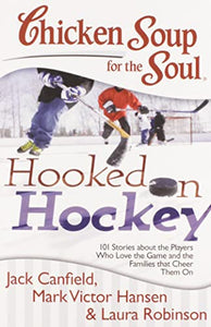 Chicken Soup for the Soul: Hooked on Hockey 