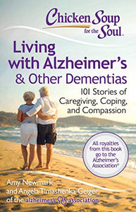 Chicken Soup for the Soul: Living with Alzheimer's & Other Dementias 