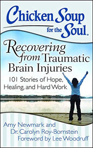 Chicken Soup for the Soul: Recovering from Traumatic Brain Injuries 