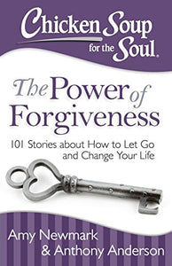 Chicken Soup for the Soul: The Power of Forgiveness 