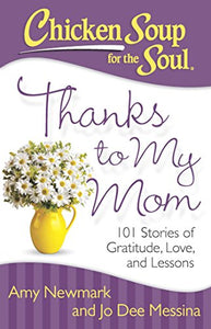 Chicken Soup for the Soul: Thanks to My Mom 