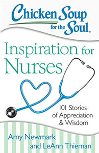 Chicken Soup for the Soul: Inspiration for Nurses 