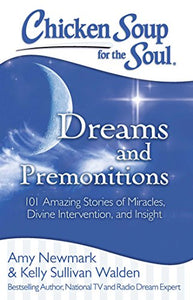 Chicken Soup for the Soul: Dreams and Premonitions 