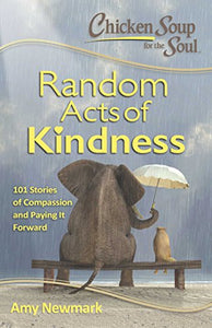 Chicken Soup for the Soul:  Random Acts of Kindness 