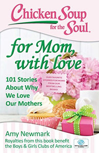 Chicken Soup for the Soul: For Mom, with Love 