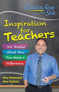 Chicken Soup for the Soul:  Inspiration for Teachers 