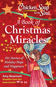 Chicken Soup for the Soul:  A Book of Christmas Miracles 