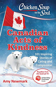 Chicken Soup for the Soul: Canadian Acts of Kindness 