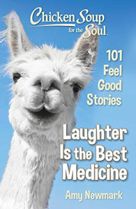 Chicken Soup for the Soul: Laughter Is the Best Medicine 