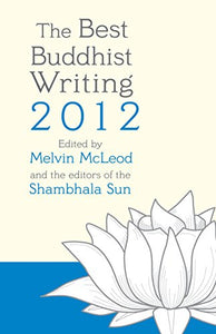 The Best Buddhist Writing 2012 