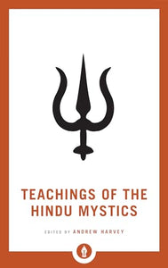 Teachings of the Hindu Mystics 