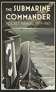 The Submarine Commander Pocket Manual 1939–1945 