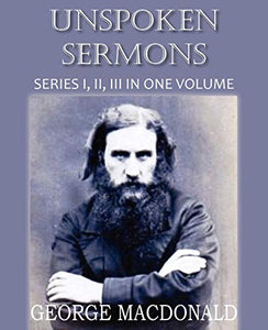 Unspoken Sermons Series I, II, and II 