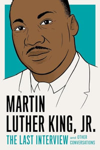 Martin Luther King, Jr.: The Last Interview 