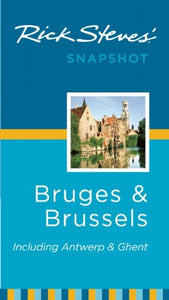 Rick Steves' Snapshot Bruges and Brussels 