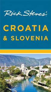 Rick Steves' Croatia & Slovenia 