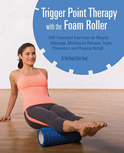 Trigger Point Therapy with the Foam Roller 