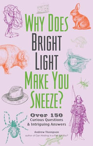 Why Does Bright Light Make You Sneeze? 