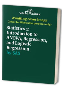 Statistics 1: Introduction to ANOVA, Regression, and Logistic Regression 