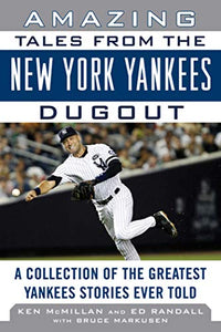 Amazing Tales from the New York Yankees Dugout 