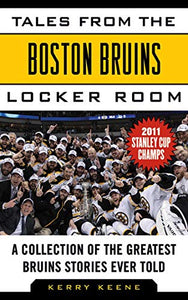 Tales from the Boston Bruins Locker Room 