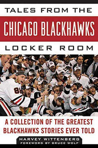 Tales from the Chicago Blackhawks Locker Room 