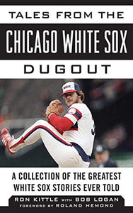 Tales from the Chicago White Sox Dugout 