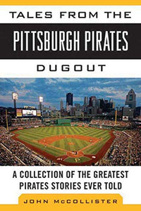 Tales from the Pittsburgh Pirates Dugout 