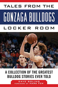 Tales from the Gonzaga Bulldogs Locker Room 